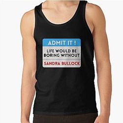 Life Would Be Boring Without Sandra Bullock T-Shirt