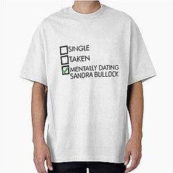 Mentally Dating Sandra Bullock Oversized T-Shirt