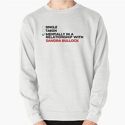 Mentally In Relationship With Sandra Bullock Pullover Sweatshirt