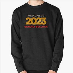 Welcome To 2023 Sandra Bullock Sweatshirt