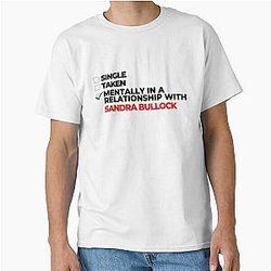 Mentally in a relationship with Sandra Bullock classic t-shirt