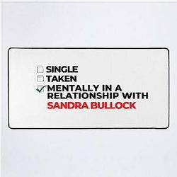 Mentally In a Relationship With Sandra Bullock Desk Mat