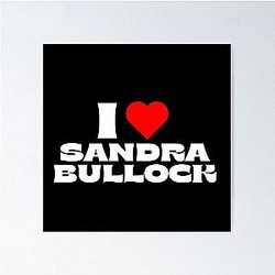 I Love Sandra Bullock White Fonts Poster