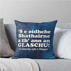 It's Saturday night in Glasgow - Scottish Gaelic translation Throw Pillow