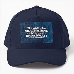 It's Saturday night on Broadway. Baseball Cap