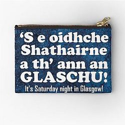 It's Saturday night in Glasgow Zipper Pouch