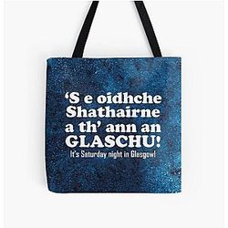It's Saturday night in Glasgow - Oidhche Shathairne a th' ann an Glaschu (Scottish Gaelic translation)  All Over Print Tote Bag