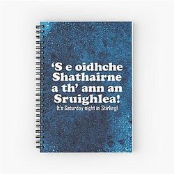 It's Saturday night in Stirling - Scottish Gaelic translation Spiral Notebook