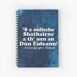 It's Saturday night in Edinburgh - S is for Saturday in Edinburgh. Spiral Notebook