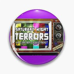 Saturay Night Terrors Pin