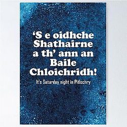 It's Saturday night in Pitlochry Scottish Gaelic translation Poster