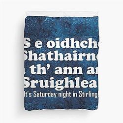 It's Saturday night in Stirling Scottish Gaelic translation Duvet Cover