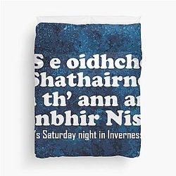 It's Saturday night in Inverness - Scottish Gaelic translation Duvet Cover