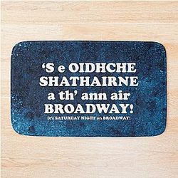 It's Saturday night on Broadway - Scottish Gaelic translation Bath Mat