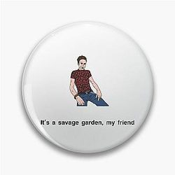 Peep Show Savage Garden Pin