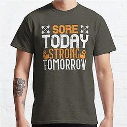 Sore Today, Strong Tomorrow Classic T-Shirt RB0701