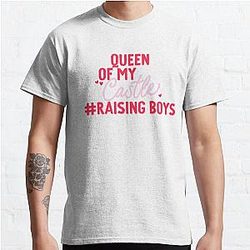Raising Boys - Queen of my Castle Classic T-Shirt RB0701