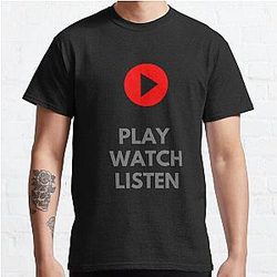 PLAY WATCH LISTEN  Classic T-Shirt RB0701