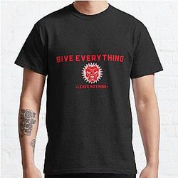 Give Everything Leave Nothing Classic T-Shirt RB0701