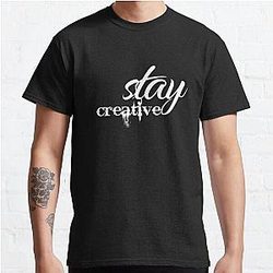 Stay creative Classic T-Shirt RB0701