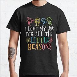 I Love My Job For All The Little Reasons Cute Design Classic T-Shirt RB0801