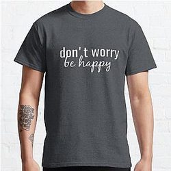 don't worry, be happy quote Classic T-Shirt RB0801