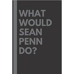 What Would Sean Penn Do? Lined Journal Notebook 110 Pages 6x9 inches