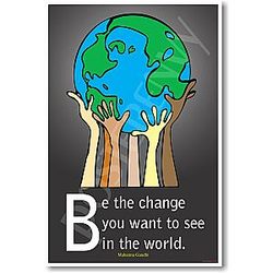 Be the Change You Want to See in the World - Mahatma Gandhi Classroom Motivational Poster