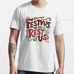 Festivus for the rest of Us Christmas Seinfeld Tv Sitcom  Essential T-Shirt