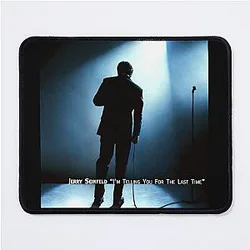 Jerry Seinfeld im telling you for the last time Mouse Pad