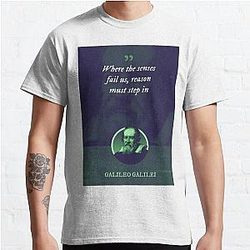 Galileo Galilei - Where the senses fail us, reason must step in Classic T-Shirt
