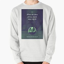 Galileo Galilei - Where the senses fail us, reason must step in Pullover Sweatshirt