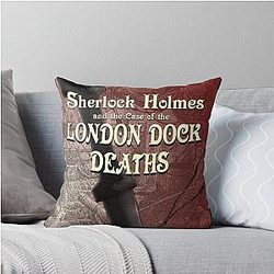 Sherlock Holmes and the London Dock Deaths Throw Pillow