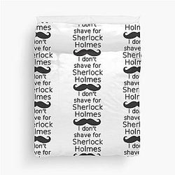I don't shave for Sherlock Holmes Duvet Cover