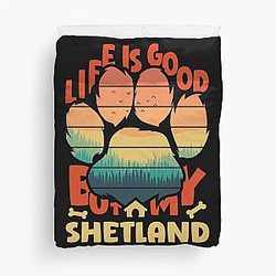 Life is good but my Shetland makes it better duvet cover
