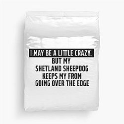 Funny Shetland Sheepdog quote Duvet Cover