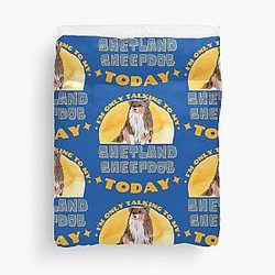 Shetland Sheepdog Only Talking To My Dog Today Duvet Cover