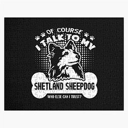 I Talk To My Shetland Sheepdog Jigsaw Puzzle