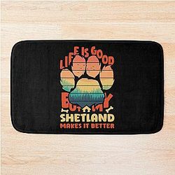 Life Is Good But My Shetland Makes It Better Bath Mat Cleaning