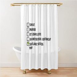 Funny Shetland Sheepdog relationship slogan Shower Curtain for mom