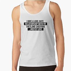Funny Shetland Sheepdog love hate relationship quote Tank Top