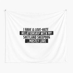 Funny Shetland Sheepdog love hate relationship quote Tapestry