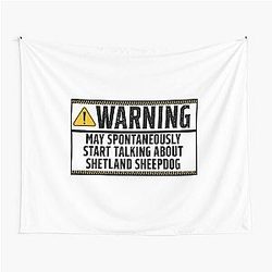 Funny Shetland Sheepdog Warning May spontaneously start talking about Tapestry