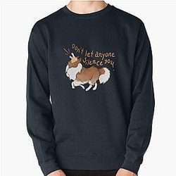 Barking Sheltie Don't let anyone silence you Pullover Sweatshirt