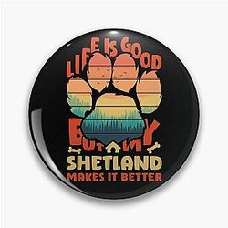 Life is good but my shetland makes it better