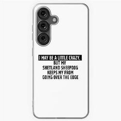 Funny Shetland Sheepdog quote Samsung Case