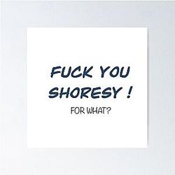 F*ck you Shoresy Poster