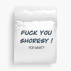 F*ck you Shoresy Duvet Cover