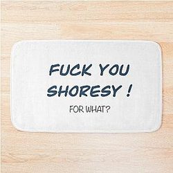 F*ck you Shoresy Bath Mat
