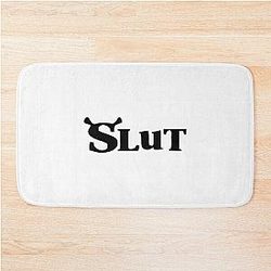 Shrek Slut                      Bath Mat